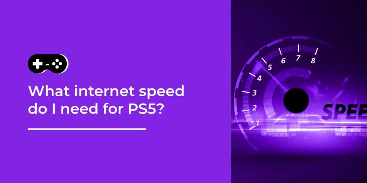 internet speed do I need for PS5
