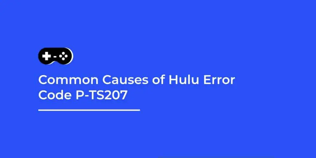 Hulu Error Code P-TS207
