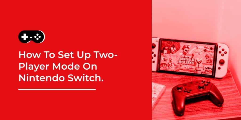 How to set up two-player mode on Nintendo Switch.