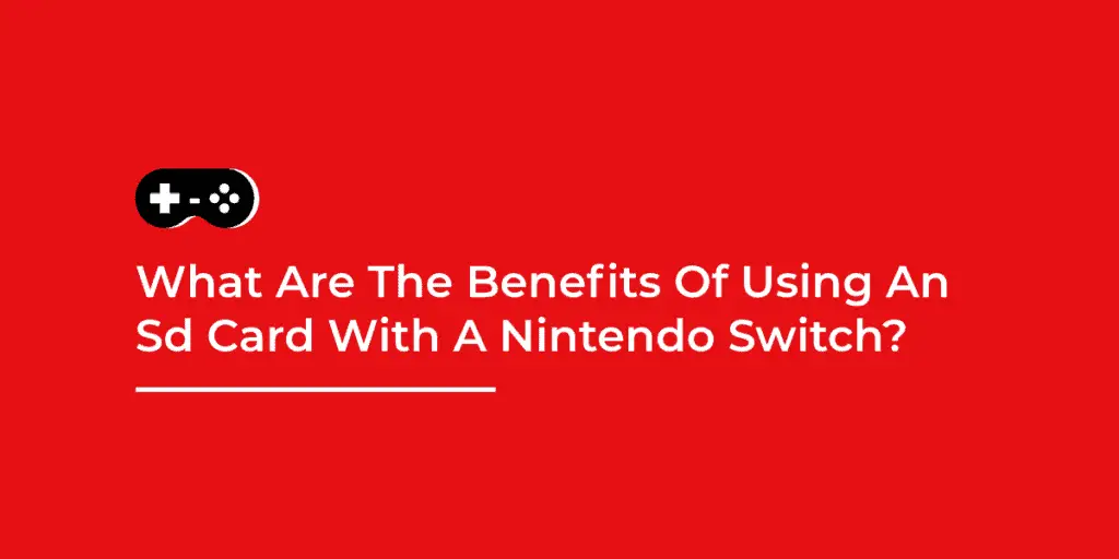 Why does a Nintendo Switch need an sd card
